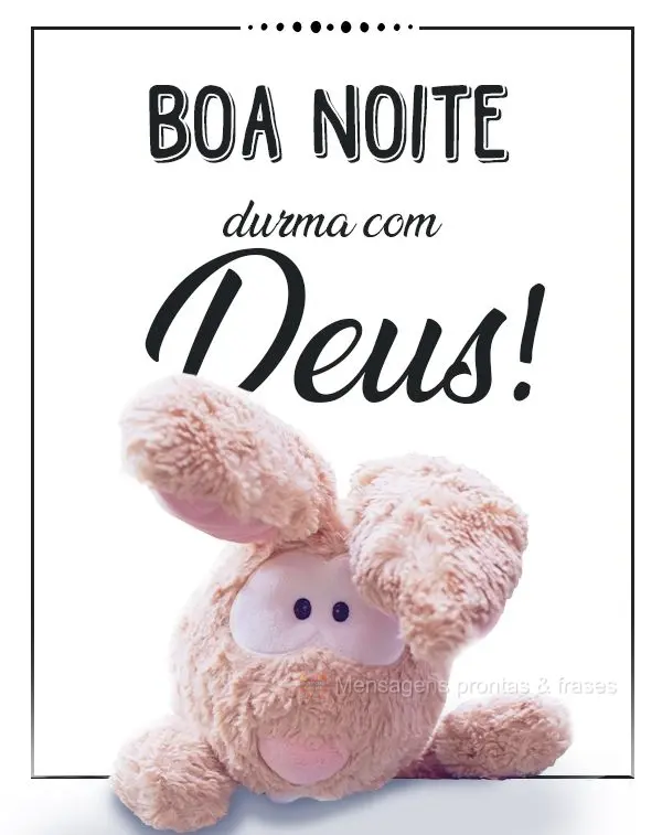 Boa Noite, durma com Deus!