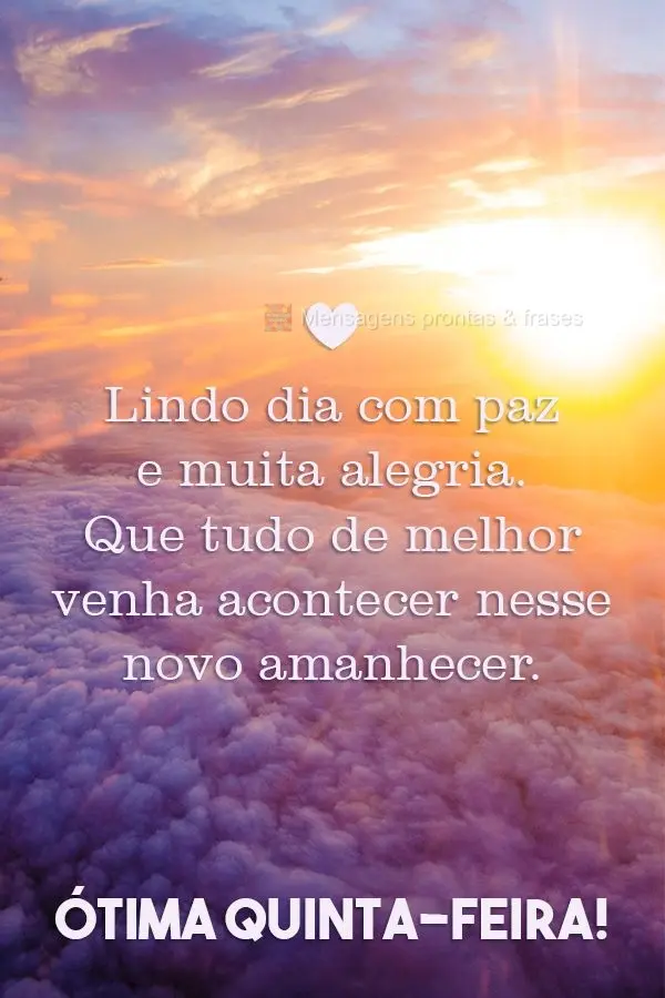 Lindo dia com paz e muita alegria. Que tudo de melhor venha a acontecer nesse novo amanhecer. Ótima Quinta-feira!