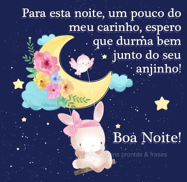 Para esta noite, um pouco do meu carinho. Espero que durma bem junto do seu anjinho! 
 Boa Noite!