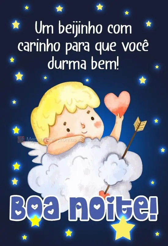 Um beijinho com carinho para que você durma bem!
  Boa Noite! 
