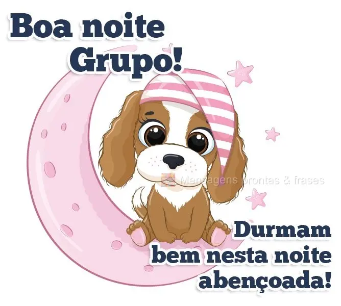  Durmam bem nesta noite abençoada!
 Boa noite Grupo!
