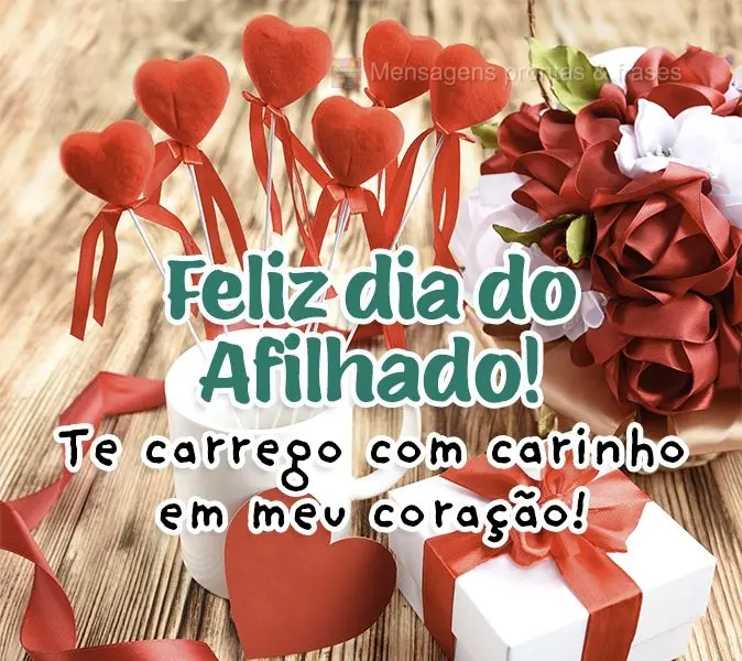 Te carrego com carinho em meu coração!  Feliz dia do afilhado!