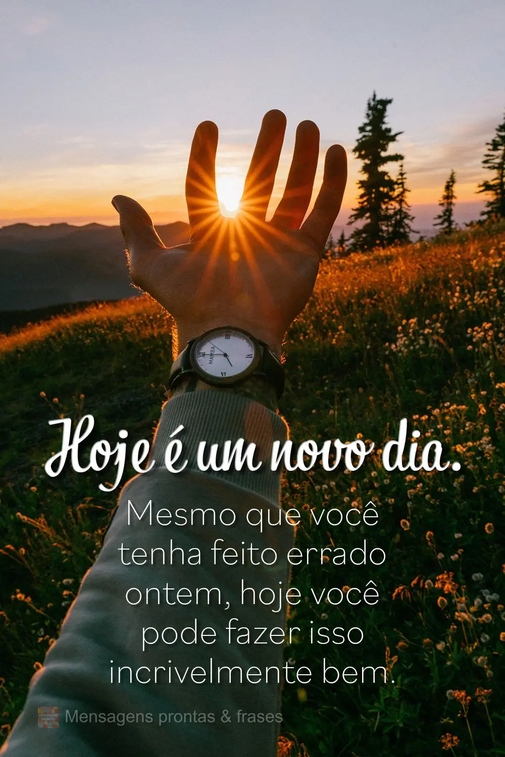 Mesmo que você tenha feito errado ontem, hoje você pode fazer isso incrivelmente bem. Bom dia com motivação! Hoje é um novo dia.