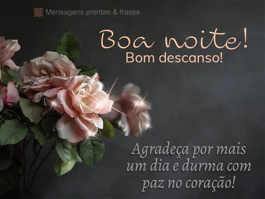 Agradeça por mais um dia e durma com paz no coração! Boa noite! Bom descanso!