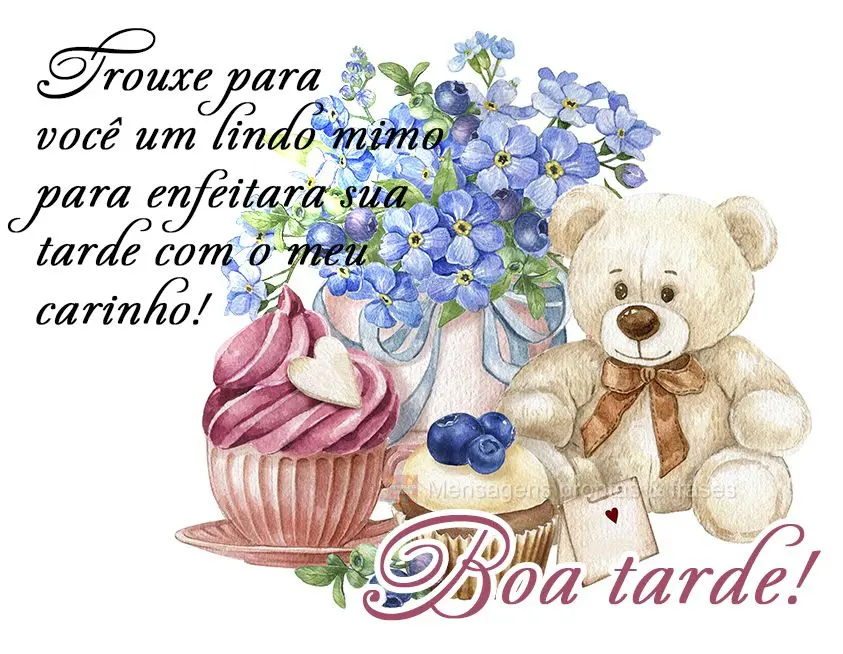 Trouxe para você um lindo mimo para enfeitar a sua tarde com o meu carinho! Boa tarde!