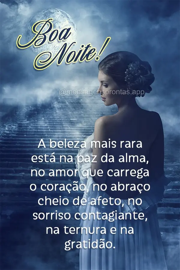 A beleza mais rara está na paz da alma, no amor que carrega o coração, no abraço cheio de afeto, no sorriso contagiante, na ternura e na gratidão. B...
