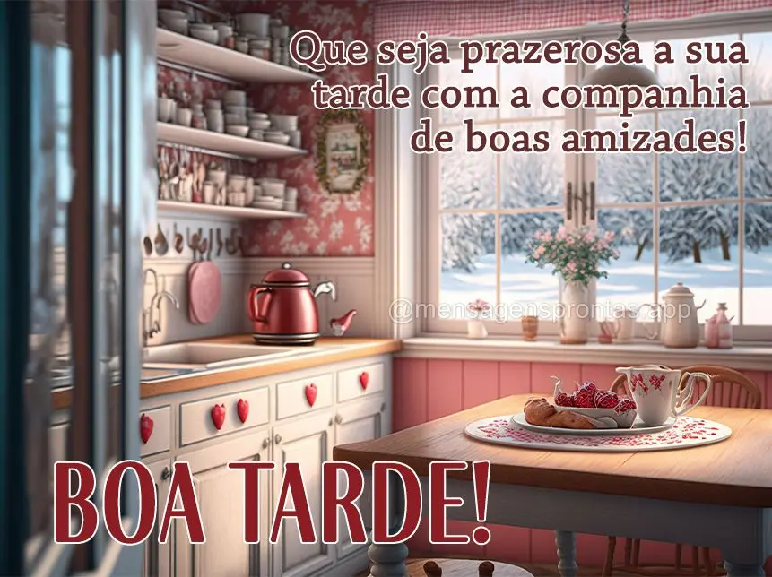 Que seja prazerosa a sua tarde com a companhia de boas amizades! Boa tarde!