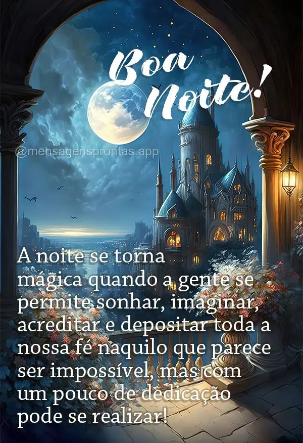 A noite se torna mágica quando a gente se permite sonhar, imaginar, acreditar e depositar toda a nossa fé naquilo que parece ser impossível, mas com u...