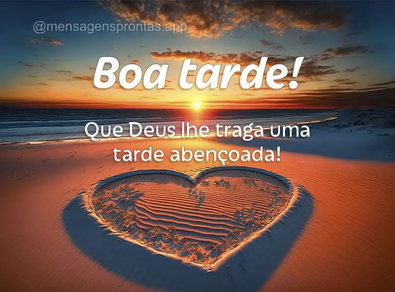 Que Deus lhe traga uma tarde abençoada! Boa tarde!