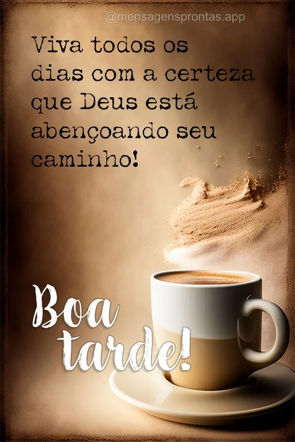Viva todos os dias com a certeza que Deus está abençoando seu caminho! Boa tarde!