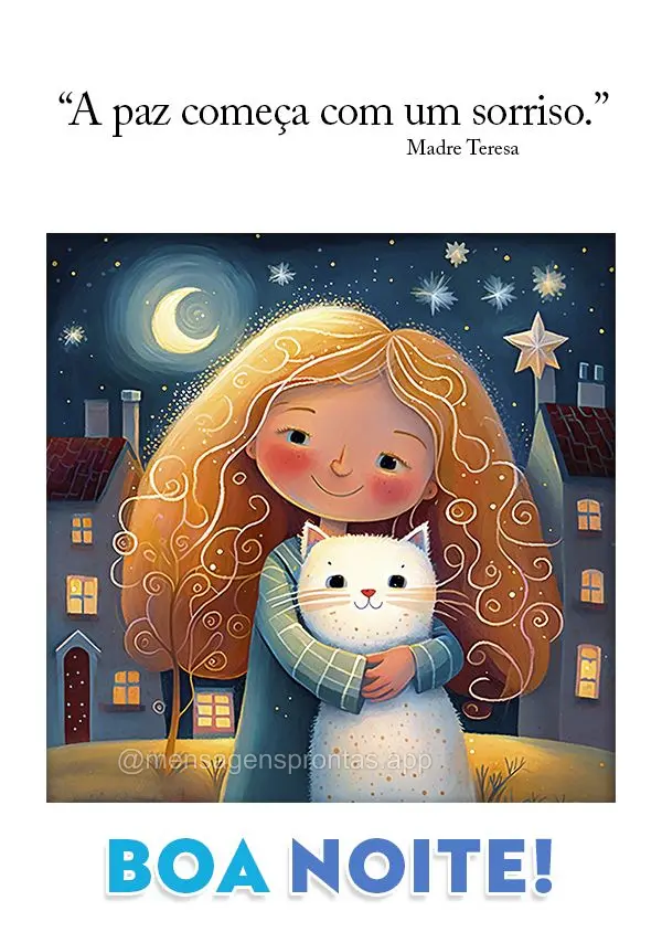"A paz começa com um sorriso." Boa noite! Madre Teresa