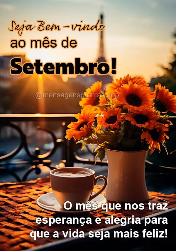 O mês que nos traz esperança e alegria para que a vida seja mais feliz! Seja Bem-vindo ao mês de Setembro!