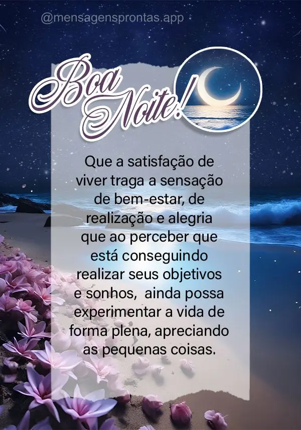 Que a satisfação de viver traga a sensação de bem-estar, de realização e alegria que ao perceber que está conseguindo realizar seus objetivos e so...