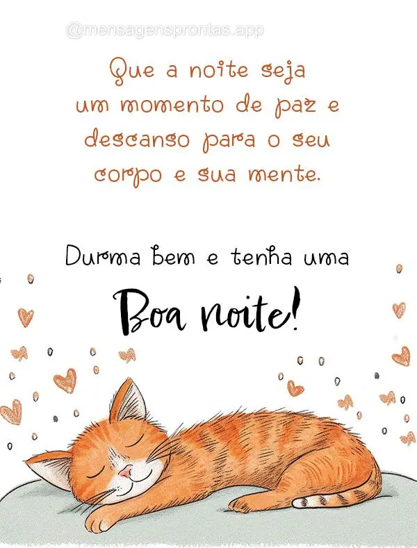 Que a noite seja um momento de paz e descanso para o seu corpo e sua mente. Durma bem e tenha uma boa noite!