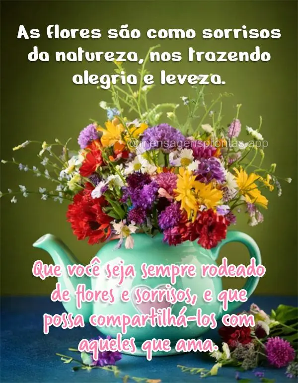 As flores são como sorrisos da natureza, nos trazendo alegria e leveza. Que você seja sempre rodeado de flores e sorrisos, e que possa compartilhá-los...