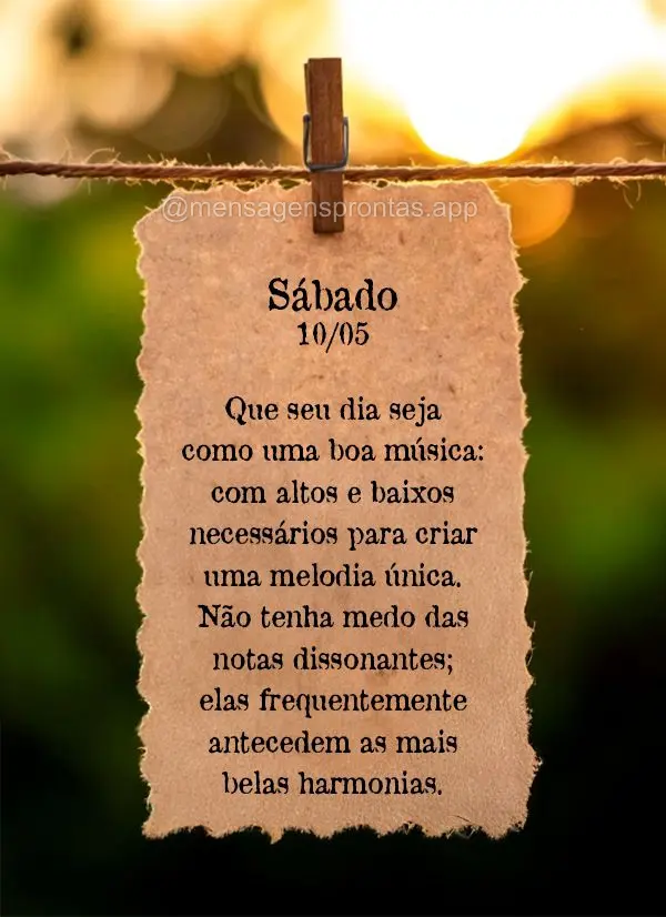 Que seu dia seja como uma boa música: com altos e baixos necessários para criar uma melodia única. Não tenha medo das notas dissonantes; elas frequen...