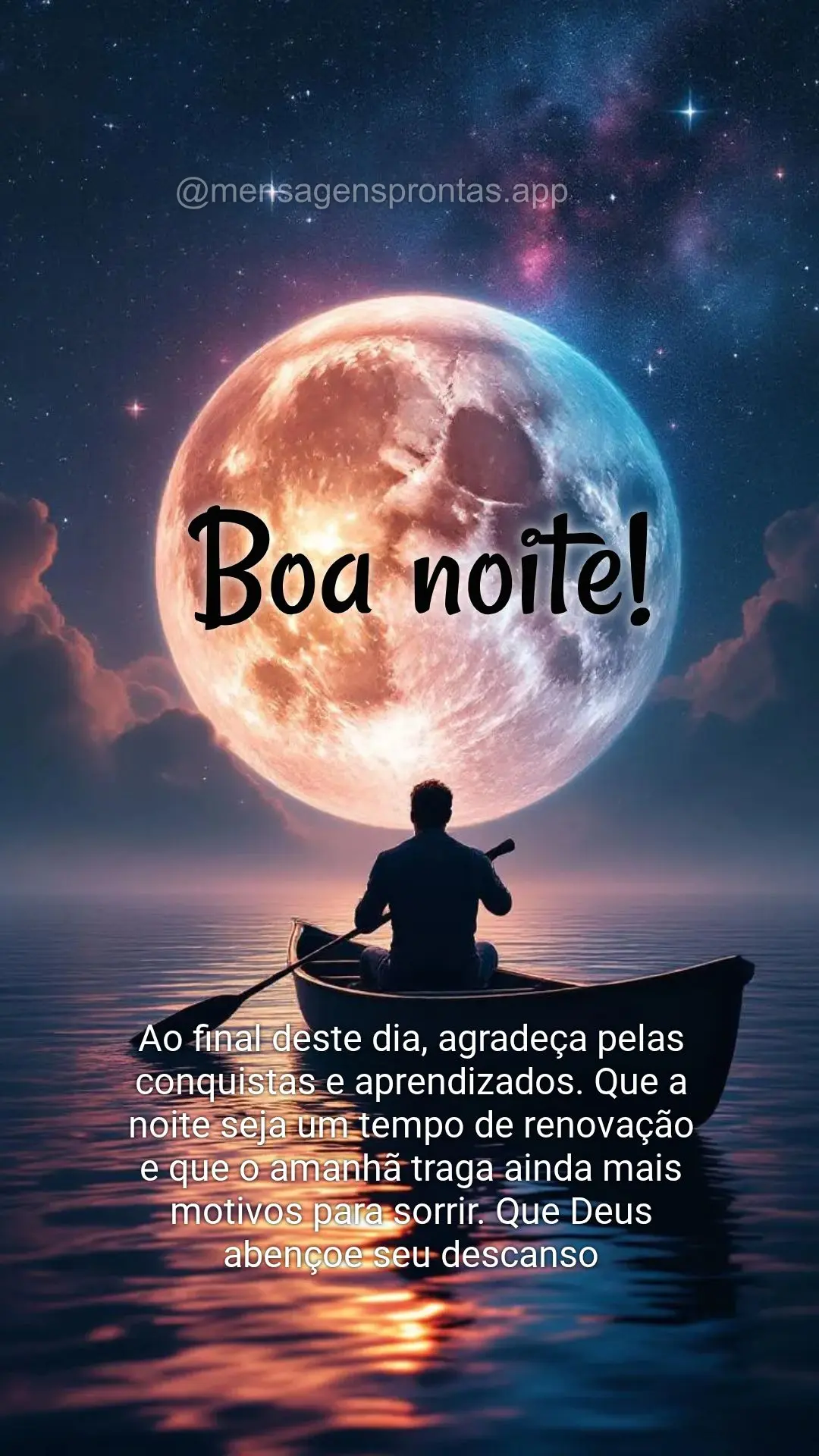 Ao final deste dia, agradeça pelas conquistas e aprendizados. Que a noite seja um tempo de renovação e que o amanhã traga ainda mais motivos para sor...