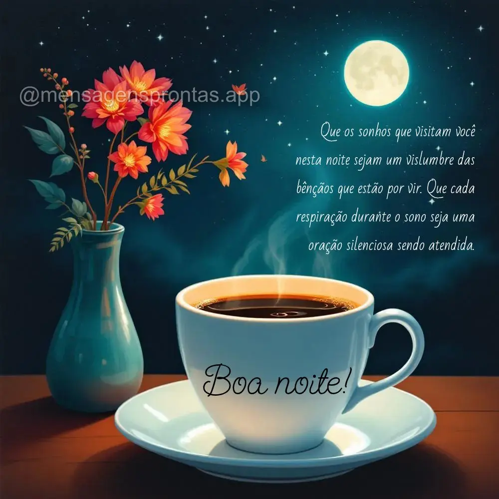 Que os sonhos que visitam você nesta noite sejam um vislumbre das bênçãos que estão por vir. Que cada respiração durante o sono seja uma oração ...