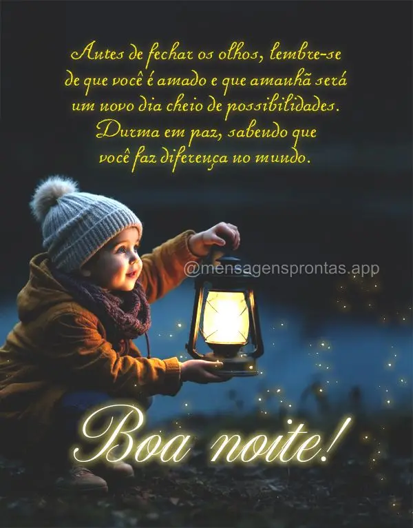 Antes de fechar os olhos, lembre-se de que você é amado e que amanhã será um novo dia cheio de possibilidades. Durma em paz, sabendo que você faz di...