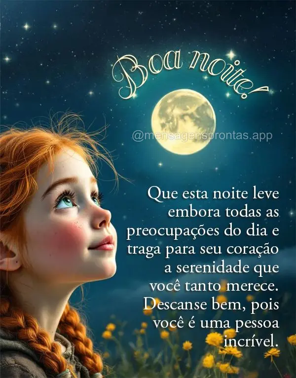 Que esta noite leve embora todas as preocupações do dia e traga para seu coração a serenidade que você tanto merece. Descanse bem, pois você é uma...