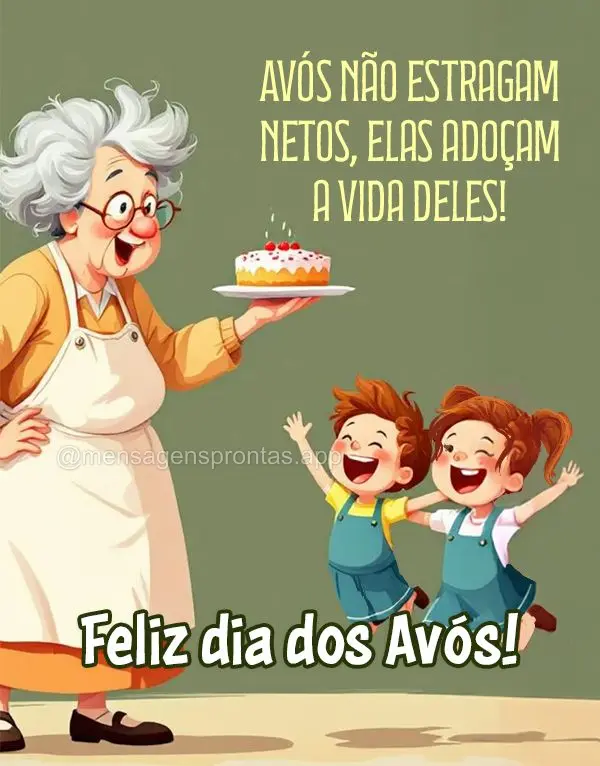Avós não estragam netos, elas adoçam a vida deles! Feliz dia dos Avós!