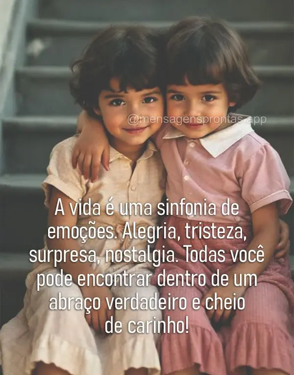 A vida é uma sinfonia de emoções. Alegria, tristeza, surpresa, nostalgia. Todas você pode encontrar dentro de um abraço verdadeiro e cheio de carinh...
