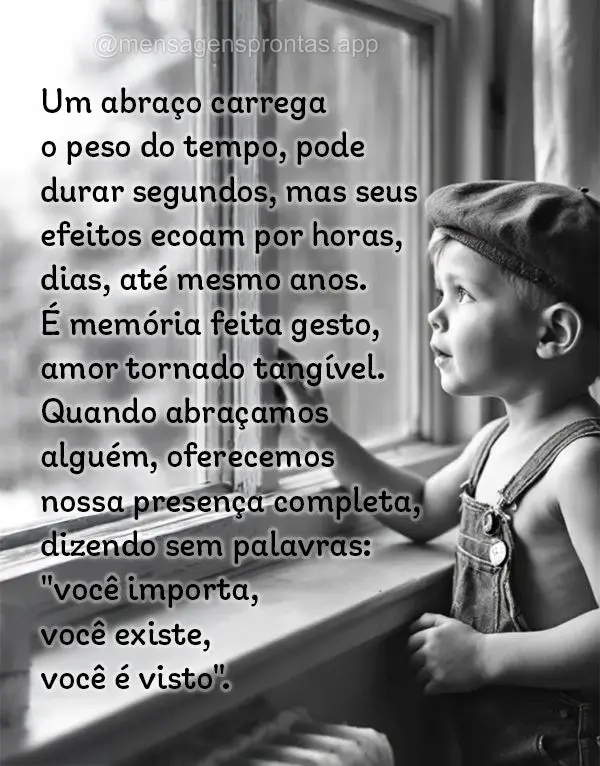Um abraço carrega o peso do tempo - pode durar segundos, mas seus efeitos ecoam por horas, dias, até mesmo anos. É memória feita gesto, amor tornado ...