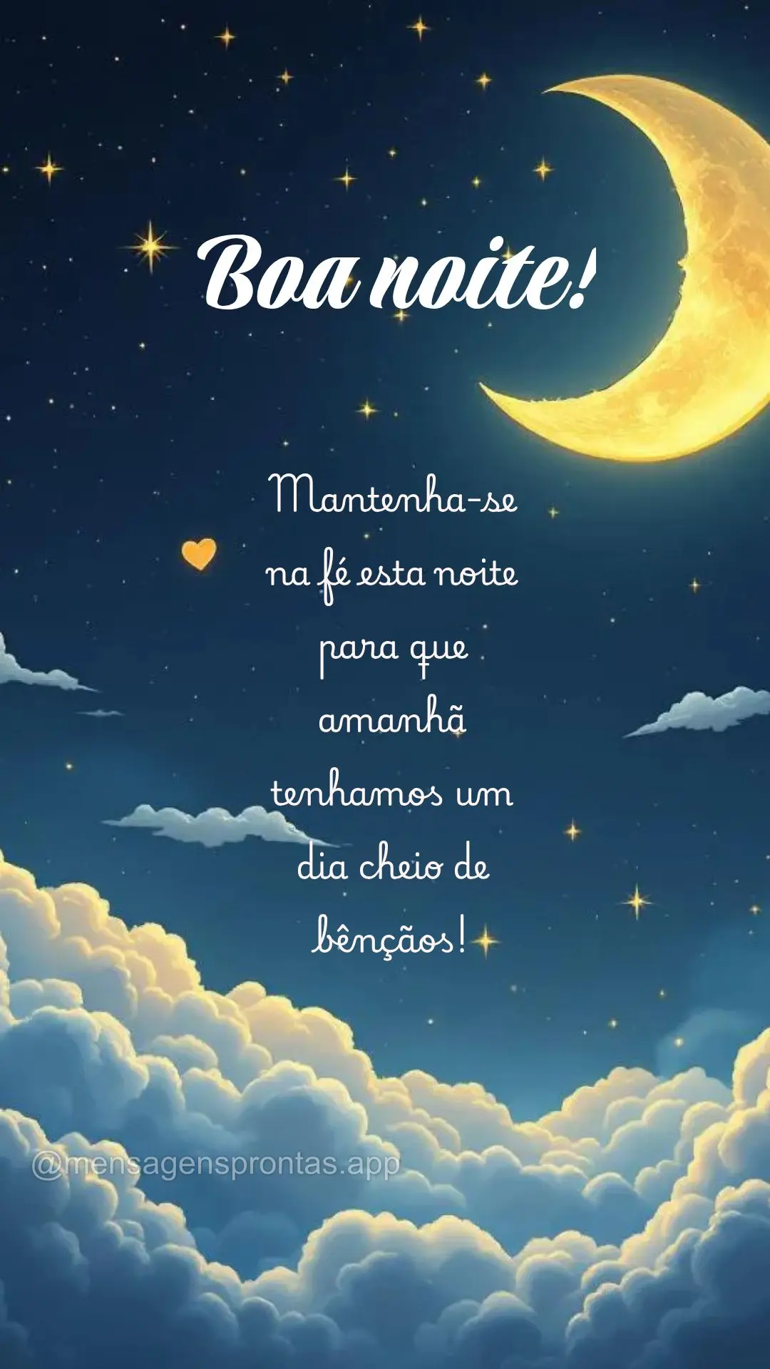 Mantenha-se na fé esta noite para que amanhã tenhamos um dia cheio de bênçãos! Boa noite!