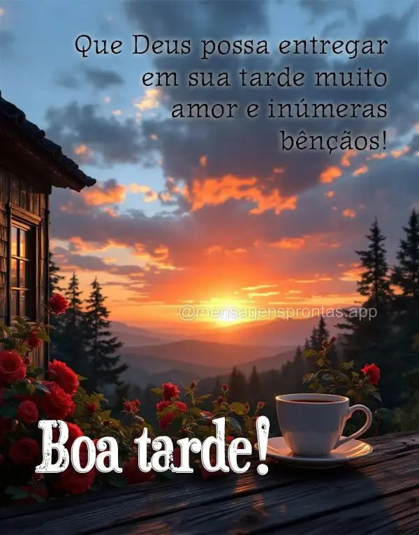 Que Deus possa entregar em sua tarde muito amor e inúmeras bênçãos! Boa tarde!