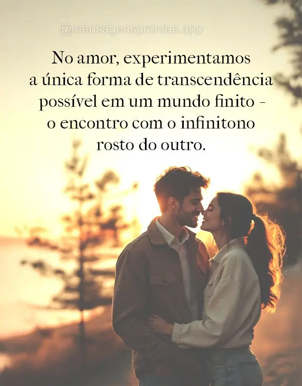 No amor, experimentamos a única forma de transcendência possível em um mundo finito - o encontro com o infinito no rosto do outro.