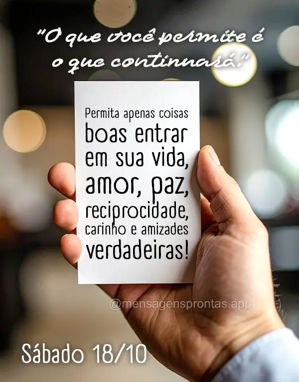 "O que você permite é o que continuará."
Permita apenas coisas boas entrar em sua vida, amor, paz, reciprocidade, carinho e amizades verdadeiras! 18/...