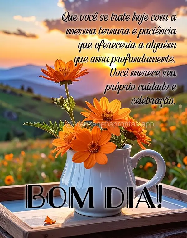 Que você se trate hoje com a mesma ternura e paciência que ofereceria a alguém que ama profundamente. Você merece seu próprio cuidado e celebração...